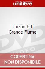 Tarzan E Il Grande Fiume dvd