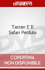 Tarzan E Il Safari Perduto dvd