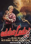 Addio Lady! (Rimasterizzato In Hd) film in dvd di William Wellman