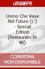 Uomo Che Visse Nel Futuro (L') - Special Edition (Restaurato In 4K) dvd