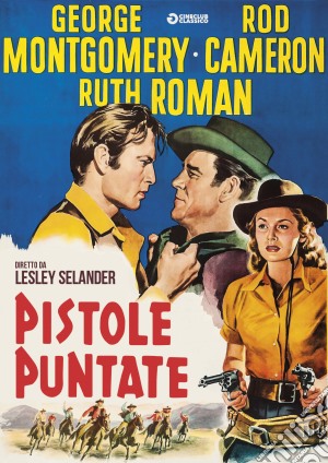 Pistole Puntate film in dvd di Lesley Selander