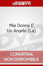 Mia Donna E' Un Angelo (La) dvd