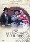Trio (Il) - In Principio Era Il Trio dvd