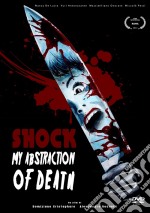 Shock - My Abstraction Of Death dvd