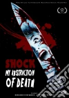 Shock - My Abstraction Of Death dvd