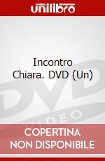 Incontro Chiara. DVD (Un) dvd