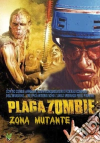 Plaga Zombie - Zona Mutante  dvd