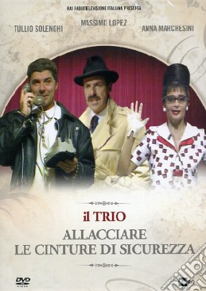 Trio (Il) - Allacciare Le Cinture Di Sicurezza film in dvd di Massimo Lopez,Anna Marchesini,Tullio Solenghi