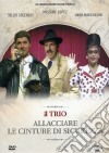 Trio (Il) - Allacciare Le Cinture Di Sicurezza dvd