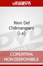 Nevi Del Chilimangiaro (Le) dvd