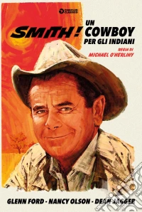 Smith! Un Cowboy Per Gli Indiani dvd