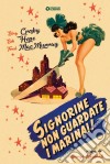 Signorine, Non Guardate I Marinai film in dvd di George Marshall