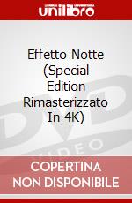 Effetto Notte (Special Edition Rimasterizzato In 4K) dvd
