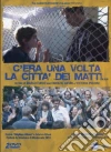 C'Era Una Volta La Citta' Dei Matti (2 Dvd) film in dvd di Marco Turco