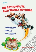 Astronauta Alla Tavola Rotonda (Un) dvd