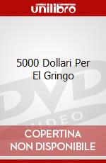5000 Dollari Per El Gringo dvd
