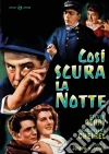 Cosi' Scura La Notte film in dvd di Joseph H. Lewis