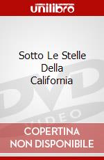 Sotto Le Stelle Della California dvd
