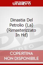 Dinastia Del Petrolio (La) (Rimasterizzato In Hd) dvd