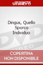 Dingus, Quello Sporco Individuo dvd