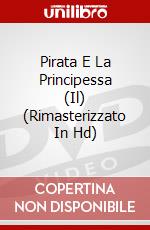 Pirata E La Principessa (Il) (Rimasterizzato In Hd) dvd