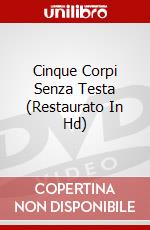 Cinque Corpi Senza Testa (Restaurato In Hd) dvd