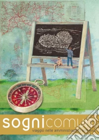 Sogni Comuni - Viaggio Nelle Amministrazioni Virtuose dvd