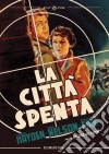 Citta' Spenta (La) (Restaurato In Hd) film in dvd di Andre' De Toth