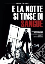 E La Notte Si Tinse Di Sangue dvd