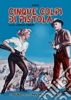 Cinque Colpi Di Pistola film in dvd di Roger Corman