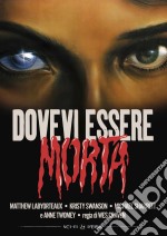 Dovevi Essere Morta dvd