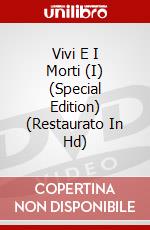 Vivi E I Morti (I) (Special Edition) (Restaurato In Hd) dvd