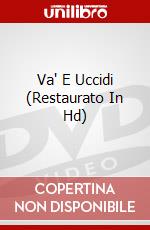 Va' E Uccidi (Restaurato In Hd) dvd