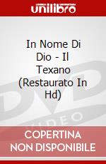 In Nome Di Dio - Il Texano (Restaurato In Hd) dvd