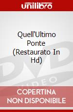 Quell'Ultimo Ponte (Restaurato In Hd) dvd