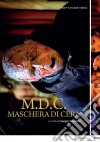 M.D.C. Maschera Di Cera dvd