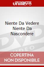 Niente Da Vedere Niente Da Nascondere dvd