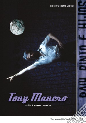 Tony Manero film in dvd di Pablo Larrain