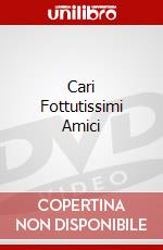 Cari Fottutissimi Amici dvd