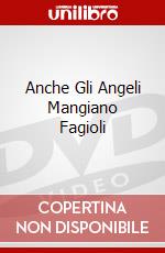Anche Gli Angeli Mangiano Fagioli dvd