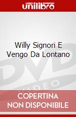 Willy Signori E Vengo Da Lontano dvd