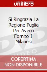 Si Ringrazia La Regione Puglia Per Averci Fornito I Milanesi dvd