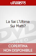 La Sai L'Ultima Sui Matti? dvd