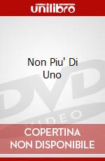 Non Piu' Di Uno dvd