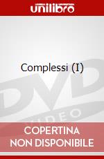 Complessi (I) film in dvd di Luigi Filippo D'Amico,Dino Risi,Franco Rossi