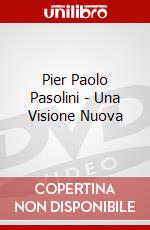 Pier Paolo Pasolini - Una Visione Nuova dvd