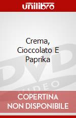 Crema, Cioccolato E Paprika film in dvd di Michele Massimo Tarantini
