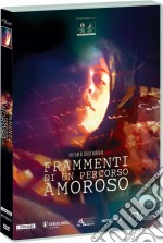 Frammenti Di Un Percorso Amoroso dvd