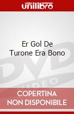 Er Gol De Turone Era Bono dvd