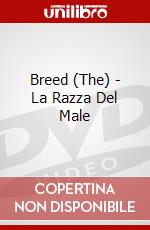 Breed (The) - La Razza Del Male dvd